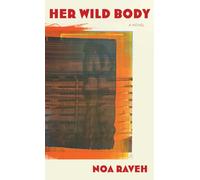 Her Wild Body: A Novel