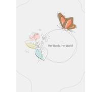 Her Words, Her World: “Inspiring Quotes and Space for Your Thoughts and Dreams”