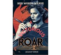 Her Words Weave a Victorious Roar
