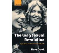 Hera Cook The Long Sexual Revolution (Copertina rigida)