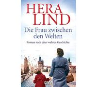 Hera Lind Die Frau zwischen den Welten: Roman (Tascabile)