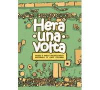 Hera una volta. Guida didattica per bambini del Museo e parco archeologico nazionale di Capo Colonna di Crotone
