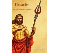 Heracles: The Last Emperor of Olympus