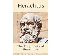Heraclitus: Commentaries on the Fragments of Heraclitus
