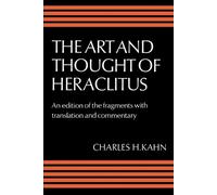 The Art and Thought of Heraclitus: A New Arrangement and Translation of the