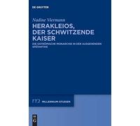 Herakleios, Der Schwitzende Kaiser: Die Oströmische Monarchie in Der Ausgehenden Spätantike: 89