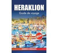 Héraklion Guide de voyage 2026: Découvrez les principales attractions de Crète, son histoire, ses ruines anciennes, sa culture, ses plages, sa cuisine locale et ses aventures sur l'île de Greece