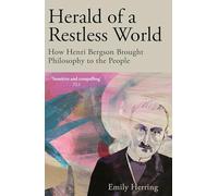 Herald of a Restless World: How Henri Bergson Brought Philosophy to the People