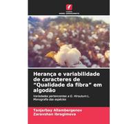 Herança e variabilidade de caracteres de “Qualidade da fibra” em algodão: Variedades pertencentes a G. Hirsutum L. Monografia das espécies