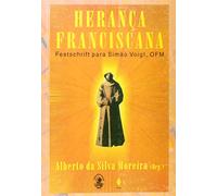 Herança Franciscana. Festchrift Para Simão Voigt