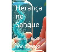 Herança no Sangue: Mundo em Ruínas 1