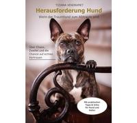 Herausforderung Hund: Wenn der Traumhund zum Albtraum wird