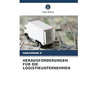 HERAUSFORDERUNGEN FÜR DIE LOGISTIKUNTERNEHMEN