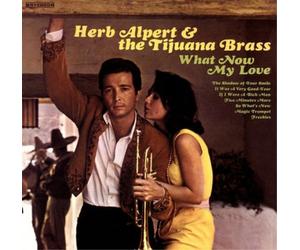 Herb Alpert and the Tijuana Brass What Now My Love (CD) Album
