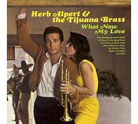 Herb Alpert and the Tijuana Brass What Now My Love (CD) Album