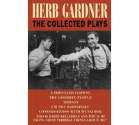 Herb Gardner Herb Gardner: The Collected Plays (Tascabile) Applause Books
