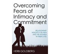 Herb Goldberg Overcoming Fears of Intimacy and Commitment (Copertina rigida)