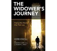 Herb Knoll Ph D Deborah Carr Robert Frick The Widower's Journey (Tascabile)