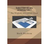 Herb Norbom Raspberry Pi Robot with Camera and Sound using Python 3. (Tascabile)