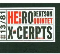 Herb Robertson Quint - X-Cerpts Live At Willisau