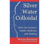 Herb Roi Richards Wayne Rowland Silver Water Colloidal (Tascabile)