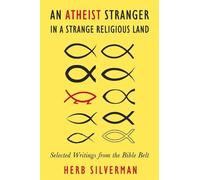 Herb Silverman Atheist Stranger in a Strange Religious Land (Tascabile)