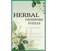 Herbal Crossword Puzzles: Crossword Puzzles with Easy to Read Print about Herbal, Botanical, Natural and More | 6x9 inches, 120pages | 50+ puzzles ... Great for Quiet Time, Travel, or Daily Relaxation