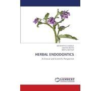 HERBAL ENDODONTICS: A Clinical and Scientific Perspective