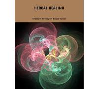 Herbal Healing: A Natural Remedy For Breast Cancer