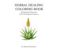 Herbal Healing Coloring Book: 22 Medicinal Plants for Calm and Digestive Balance