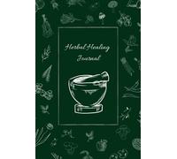 Herbal Healing Journal: 6"X9" Herbal Recipe book/journal to write down all of your favorite natural blends and remedies. 150 pages. Includes cover page. M