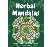 Herbal Mandalas: Herb and Coloring Book for Adults. Volume 1