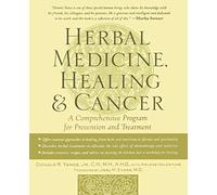 Herbal Medicine, Healing & Cancer: A Comprehensive Program for Prevention and Treatment
