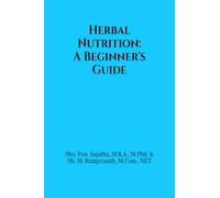 Herbal Nutrition: A Beginner's Guide: Based on the Pondicherry University Syllabus for Undergraduate Students