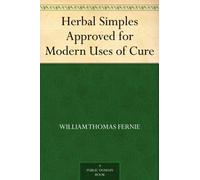 Herbal Simples Approved for Modern Uses of Cure