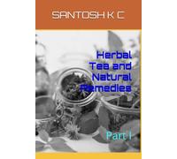 Herbal Tea and Natural Remedies: Part I