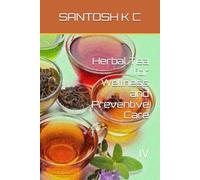Herbal Tea for Wellness and Preventive Care: IV