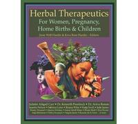 Herbal Therapeutics For Women, Pregnancy, Home Birth, & Children (Tascabile)