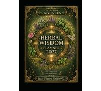Herbal Wisdom Planner 2027: 12 Plants to Live the Year with Intention
