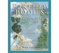 herbalist. Dina Falconi Earthly Bodies & Heavenly Hair (Tascabile)