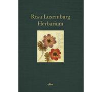 Herbarium [Hardcover] [Nov 29, 2024] Luxemburg, Rosa and Politt, Holger