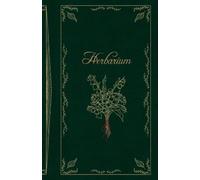 Herbarium: A book to collect and analyze your pressed flowers.: Vintage & Antique inspired journal - 120 cream colored pages - analyzing grid & index - cottage core log book