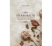 Herbarium. Piante medicinali delle Dolomiti. Medicinal Plants of the Dolomites. Ediz. bilingue