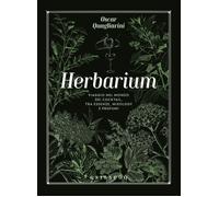 Herbarium. Viaggio nel mondo dei cocktail, tra essenze, mixology e profumi...