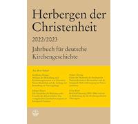 Herbergen der Christenheit 2022/2023: Jahrbuch für deutsche Kirchengeschichte: 46/47