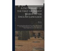 Herbert 1830-18 A Dictionary of the First or Oldest Words in (Copertina rigida)