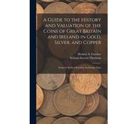 Herbert a Grueb A Guide to the History and Valuation of the C (Copertina rigida)