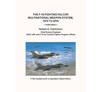 Herbert a Hutch The F-16 Fighting Falcon Multinational Weapon System (Tascabile)