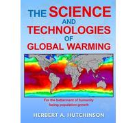 Herbert a Hutchinson The Science and Technologies of Global Warming (Tascabile)