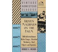 Herbert A. Shea Driven Machines on the Farm - With Information on Wa (Tascabile)